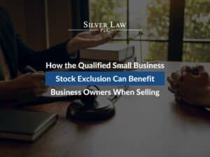 How The Qualified Small Business Stock Exclusion Can Benefit Business Owners When Selling